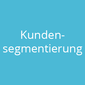 Kundensegmentierung Kundensegmentierung